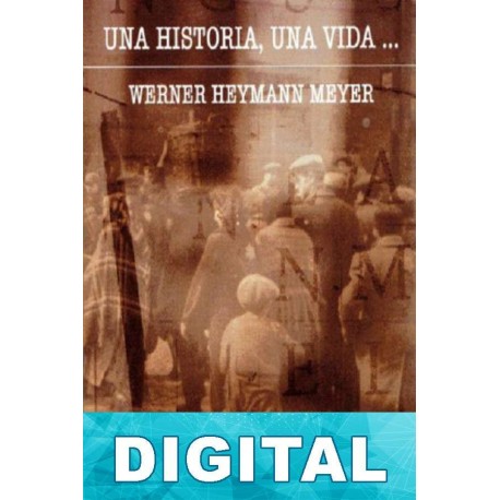 Una historia, una vida… Werner Heymann Meyer