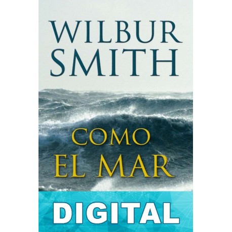 Como el mar Wilbur Smith