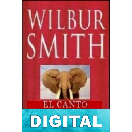 El canto del elefante Wilbur Smith