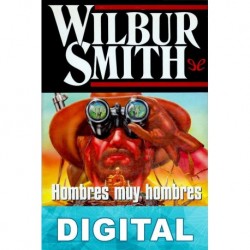 Hombres muy hombres Wilbur Smith
