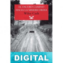 El oscuro camino hacia la misericordia Wiley Cash