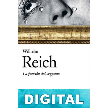 La función del orgasmo Wilhelm Reich