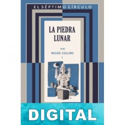 La piedra lunar I (El Séptimo Círculo) Wilkie Collins