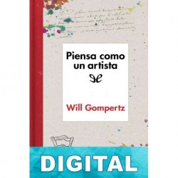 Piensa como un artista Will Gompertz
