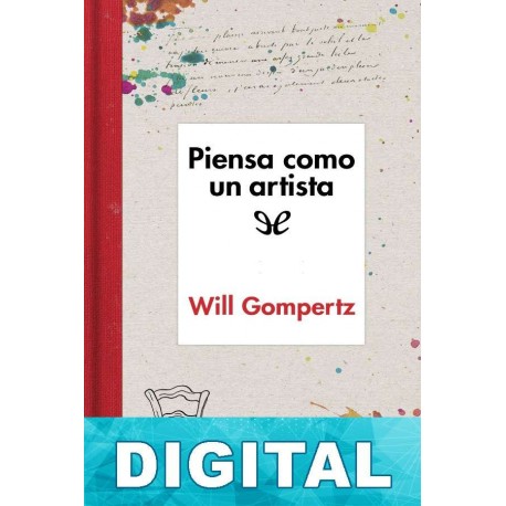 Piensa como un artista Will Gompertz