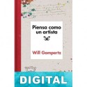 Piensa como un artista Will Gompertz