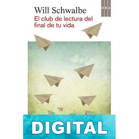 El club de lectura del final de tu vida Will Schwalbe
