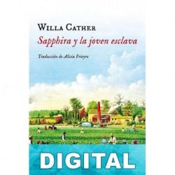 Sapphira y la joven esclava Willa Cather