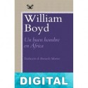 Un buen hombre en África William Boyd