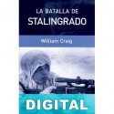 La batalla de Stalingrado William Craig