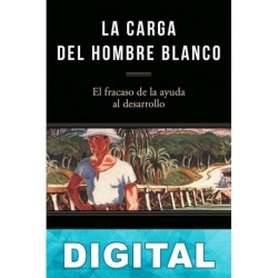 La carga del hombre blanco William Easterly
