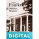 ¡Absalón, Absalón! (Trad. de Miguel Martínez-Lage) William Faulkner