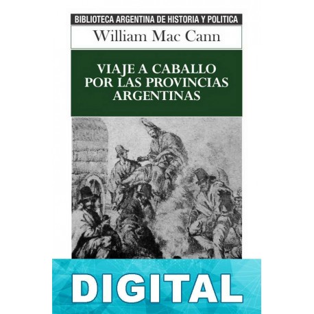 Viaje a caballo por las provincias argentinas William Mac Cann