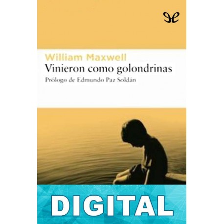 Vinieron como golondrinas William Maxwell