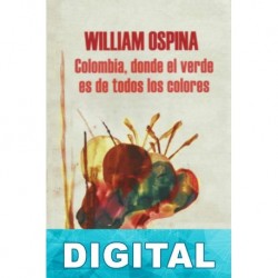 Colombia, donde el verde es de todos los colores William Ospina