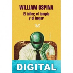 El taller, el templo y el hogar William Ospina