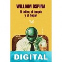 El taller, el templo y el hogar William Ospina