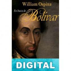 En busca de Bolívar William Ospina