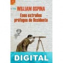 Esos extraños prófugos de Occidente William Ospina