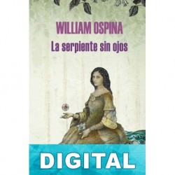 La serpiente sin ojos William Ospina