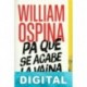 Pa que se acabe la vaina William Ospina