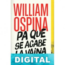 Pa que se acabe la vaina William Ospina