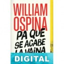 Pa que se acabe la vaina William Ospina