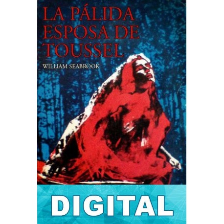 La pálida esposa de Toussel William Seabrook