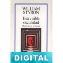 Esa visible oscuridad William Styron
