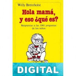 Hola mamá, y eso ¿qué es? Willy Breinholst