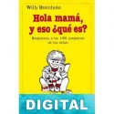 Hola mamá, y eso ¿qué es? Willy Breinholst