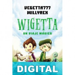 Wigetta. Un viaje mágico Willyrex & Vegetta777