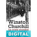 La crisis mundial 1911-1918 Winston Churchill