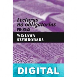 Lecturas no obligatorias: Prosas Wis?awa Szymborska
