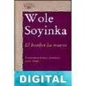 El hombre ha muerto Wole Soyinka