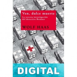 Ven, dulce muerte Wolf Haas