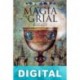 La magia del Grial Wolfgang Hohlbein & Heike Hohlbein