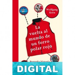 La vuelta al mundo de un forro polar rojo Wolfgang Korn
