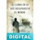 El libro en el que desapareció el mundo Wolfram Fleischhauer