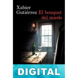 El bouquet del miedo Xabier Gutiérrez