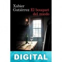 El bouquet del miedo Xabier Gutiérrez