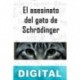 El asesinato del gato de Schrödinger Xanti Ramirez