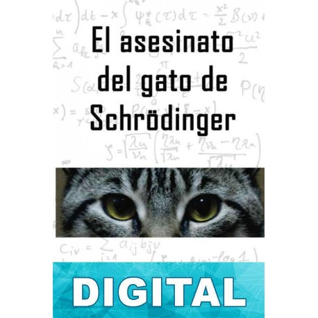 El asesinato del gato de Schrödinger Xanti Ramirez