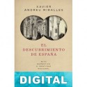 El descubrimiento de España: Mito romántico e identidad nacional Xavier Andreu Miralles