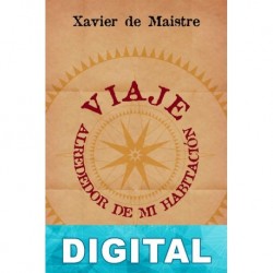 Viaje alrededor de mi habitación Xavier de Maistre