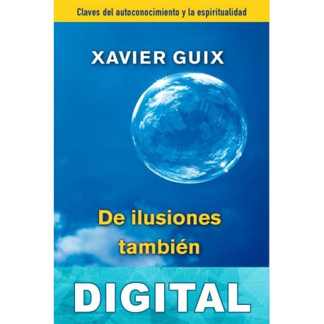 De ilusiones también se malvive Xavier Guix