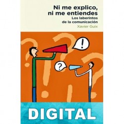 Ni me explico, ni me entiendes Xavier Guix