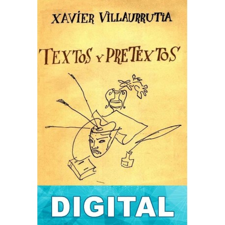 Textos y pretextos Xavier Villaurrutia