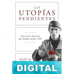 Las utopías pendientes Xosé M. Núñez Seixas