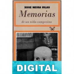 Memorias de un niño campesino (ilustrado) Xosé Neira Vilas